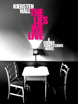 cover image of The Lies We Live--A Corner Confessions Novel: Corner Confessions Novel Series, #2